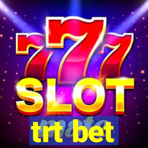 trt bet